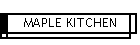 MAPLE KITCHEN
